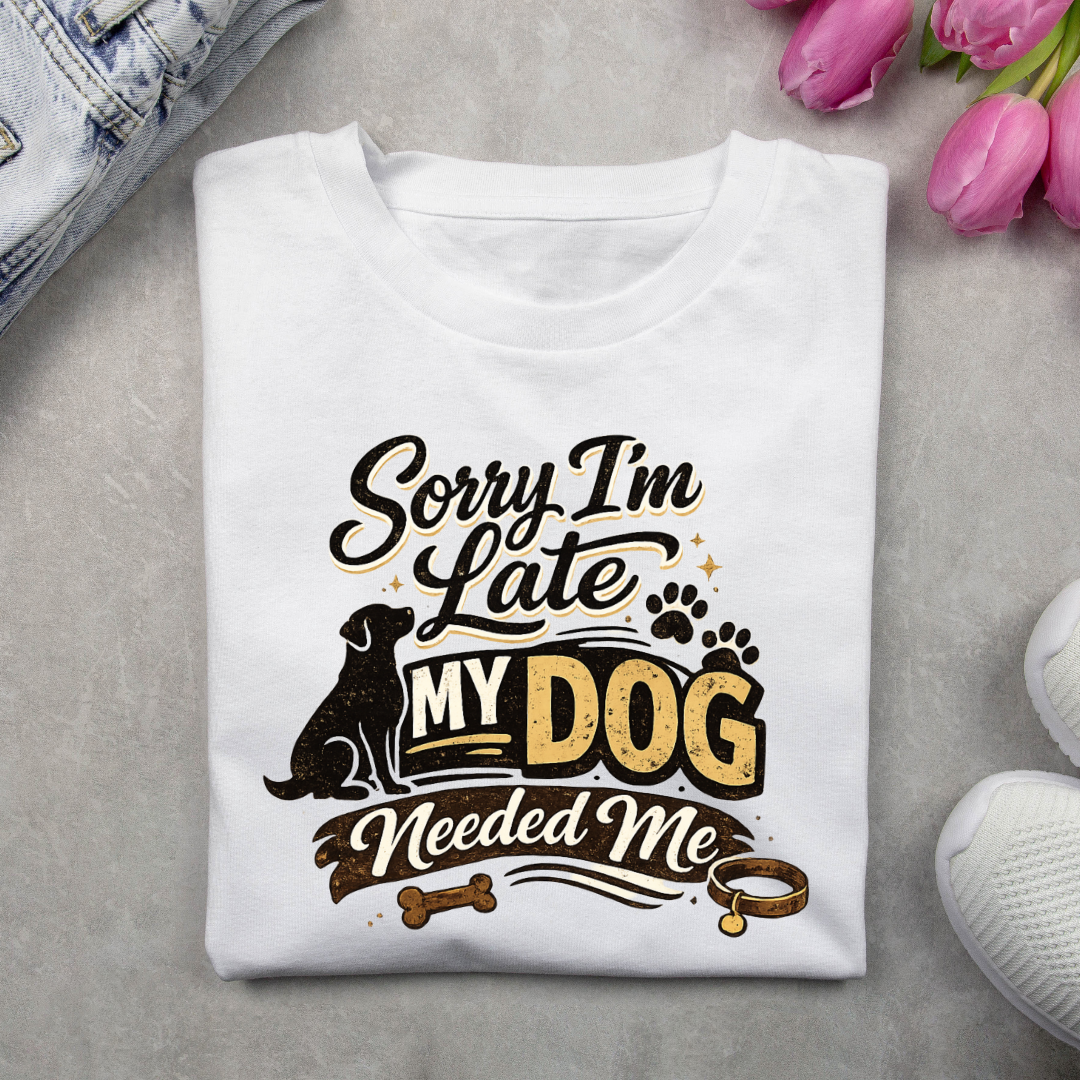 Sorry I'm Late My Dog Needed Me T-Shirt | Auralith - Unisex Classic White T-Shirt